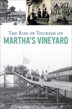 The Rise of Tourism on Martha's Vineyard, Thomas Dresser