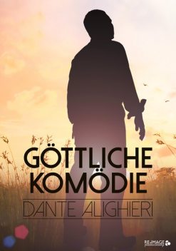 Göttliche Komödie, Dante Alighieri