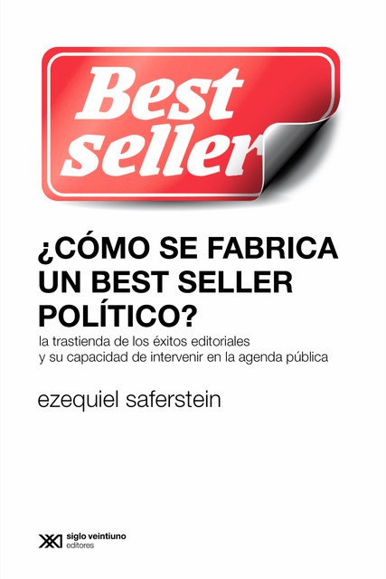 Cómo se fabrica un best seller político, Ezequiel Saferstein