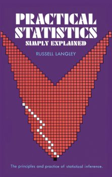 Practical Statistics Simply Explained, Russell A.Langley
