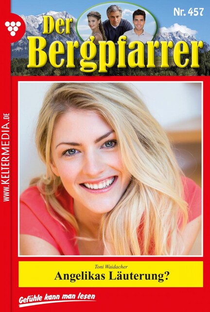 Der Bergpfarrer 457 – Heimatroman, Toni Waidacher
