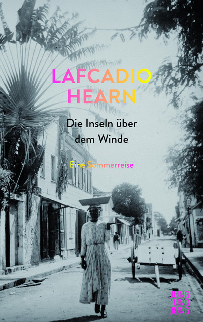 Die Inseln über dem Winde, Lafcadio Hearn