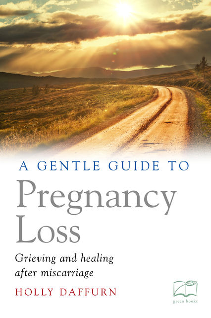 A Gentle Guide to Pregnancy Loss, Holly Daffurn