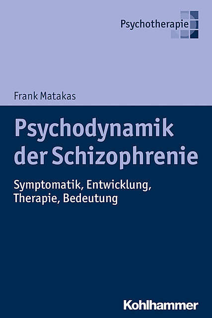 Psychodynamik der Schizophrenie, Frank Matakas