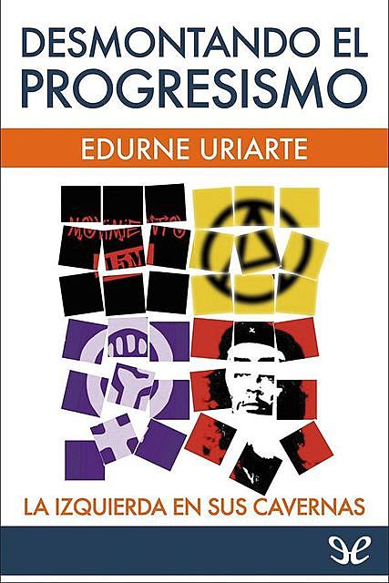 Desmontando el progresismo, Edurne Uriarte
