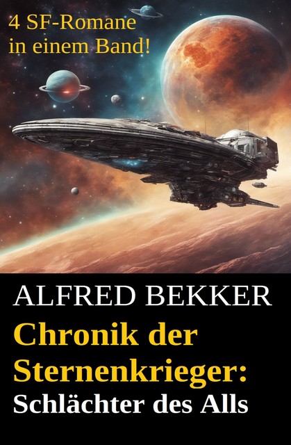 Schlächter des Alls (Chronik der Sternenkrieger Band 25–28 – Sammelband 7), Alfred Bekker