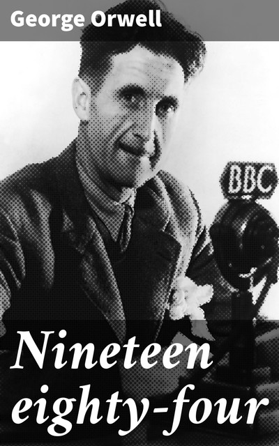 Nineteen Eighty-Four, George Orwell