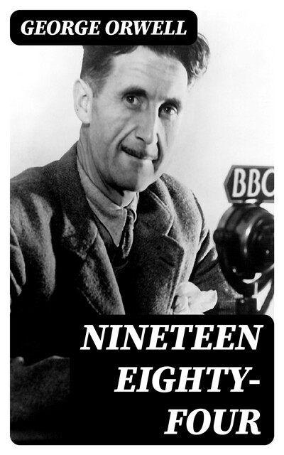 Nineteen Eighty-Four, George Orwell