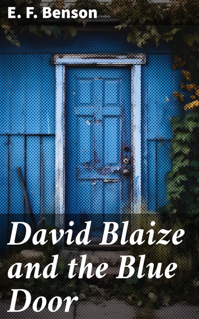 David Blaize and the Blue Door, Edward Benson