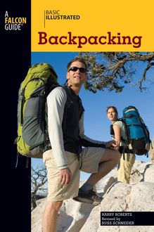 Basic Illustrated Backpacking, Harry Roberts, Russ Schneider, Lon Levin