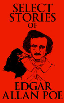 Select Stories of Edgar Allan Poe, Edgar Allan Poe
