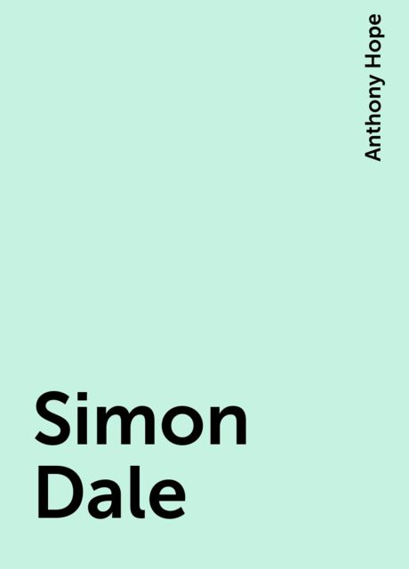 Simon Dale, Anthony Hope