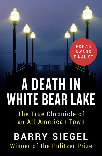 A Death in White Bear Lake, Barry Siegel