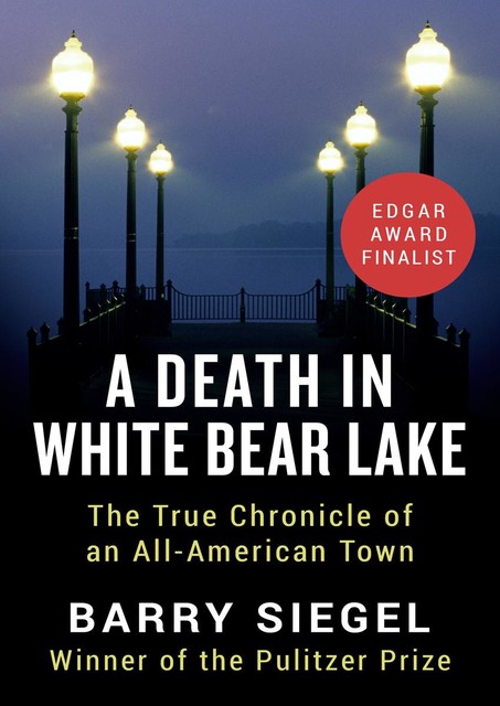 A Death in White Bear Lake, Barry Siegel