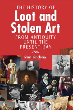 History of Loot and Stolen Art, Ivan Lindsay