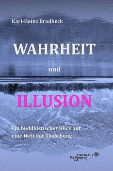 Wahrheit und Illusion, Karl-Heinz Brodbeck