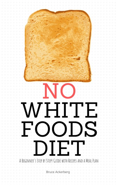 No White Foods Diet, Ackerberg Bruce