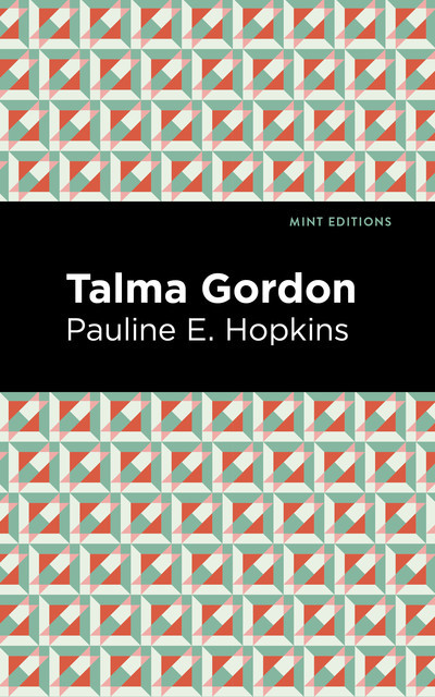 Talma Gordon, Pauline E. Hopkins