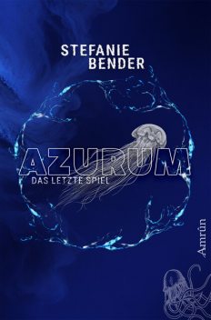 Azurum – Das letzte Spiel, Stefanie Bender