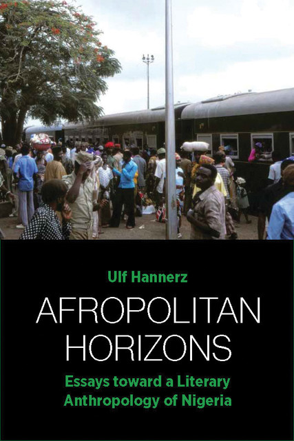 Afropolitan Horizons, Ulf Hannerz