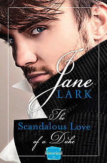 The Scandalous Love of a Duke: HarperImpulse Historical Romance, Jane Lark