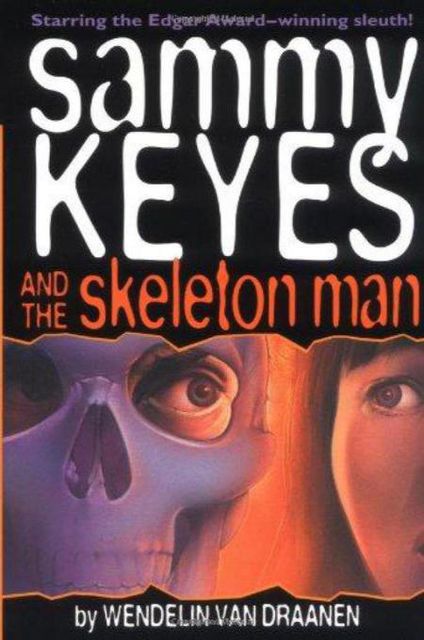 Sammy Keyes and the Skeleton Man, Wendelin van Draanen