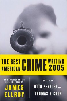 The Best American Crime Writing 2005, James Ellroy, Otto Penzler, Thomas H.Cook