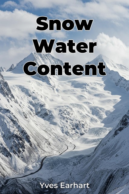 Snow Water Content, Yves Earhart