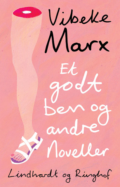 Et godt ben og andre noveller, Vibeke Marx