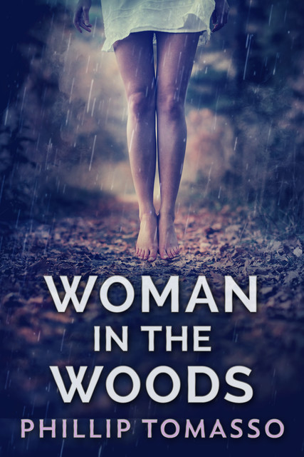 Woman In The Woods, Phillip Tomasso