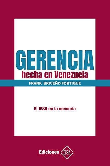 Gerencia hecha en Venezuela, Frank Briceño Fortique