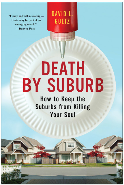 Death by Suburb, Dave L. Goetz
