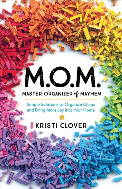 M.O.M.--Master Organizer of Mayhem, Kristi Clover