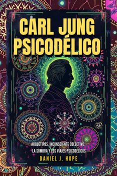Carl Jung Psicodélico, Daniel J. Hope