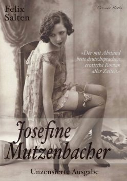 Josefine Mutzenbacher: Die Geschichte einer Wienerischen Dirne von ihr selbst erzählt, Felix Salten