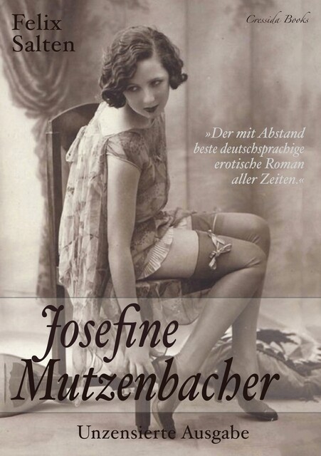 Josefine Mutzenbacher: Die Geschichte einer Wienerischen Dirne von ihr selbst erzählt, Felix Salten