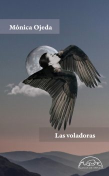 Las voladoras, Mónica Ojeda