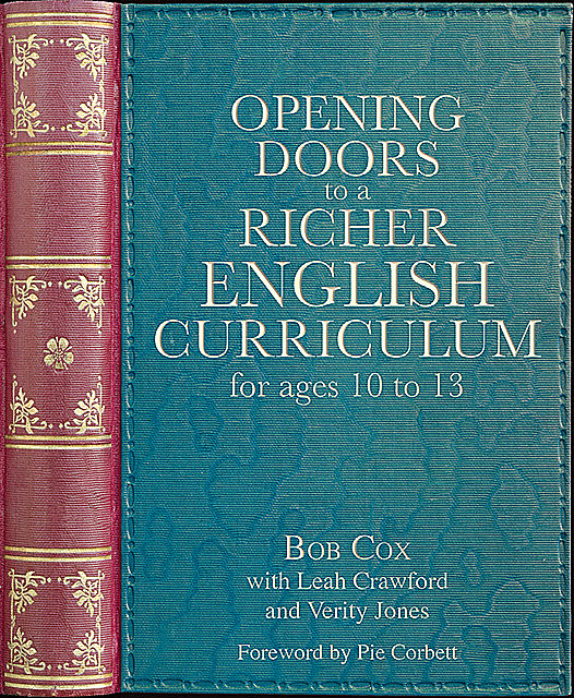 Opening Doors to a Richer English Curriculum for Ages 10 to 13 (Opening Doors series), Bob Cox, Leah Crawford, Verity Jones