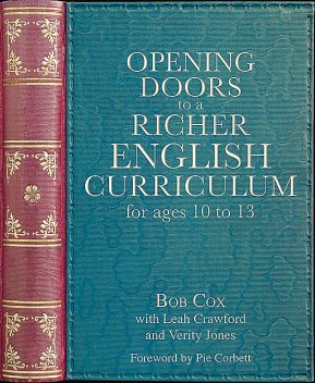 Opening Doors to a Richer English Curriculum for Ages 10 to 13 (Opening Doors series), Bob Cox, Leah Crawford, Verity Jones