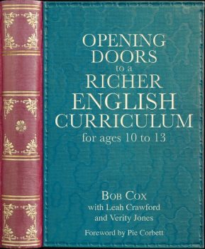 Opening Doors to a Richer English Curriculum for Ages 10 to 13 (Opening Doors series), Bob Cox, Leah Crawford, Verity Jones