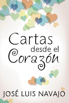 Cartas desde el corazón, José Luis Navajo