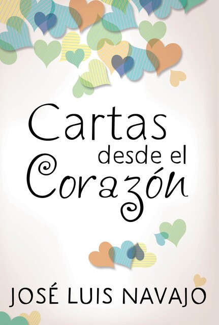 Cartas desde el corazón, José Luis Navajo