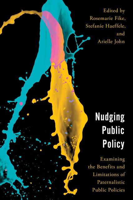 Nudging Public Policy, Stefanie Haeffele, Arielle John, Rosemarie Fike