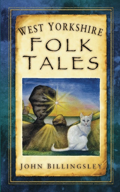 West Yorkshire Folk Tales, John Billingsley