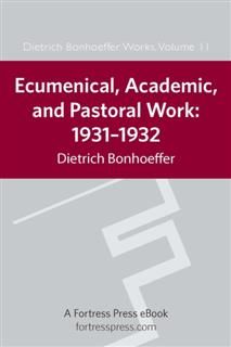 Ecumenical, Academic, and Pastoral Work, Dietrich Bonhoeffer