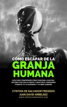 Cómo Escapar De La Granja Humana, Cynthia De Salvador Freixedo