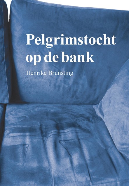 Pelgrimstocht op de bank, Henrike Brunsting