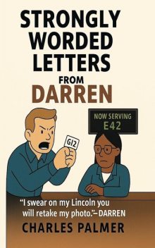 Strongly Worded Letters from Darren, Charles Palmer