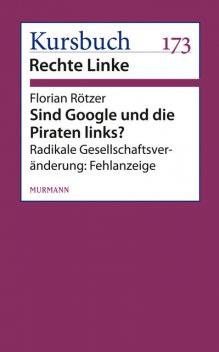 Sind Google und die Piraten links, Florian Rötzer