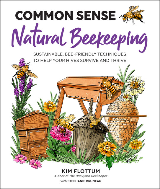 Common Sense Natural Beekeeping, Kim Flottum